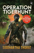 Operation Tigerhunt ǀ A gripping international spy thriller ǀ Soon to be adapted on screen - Siddhartha Thorat | Grocsy