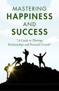 Mastering Happiness And Success | Grocsy
