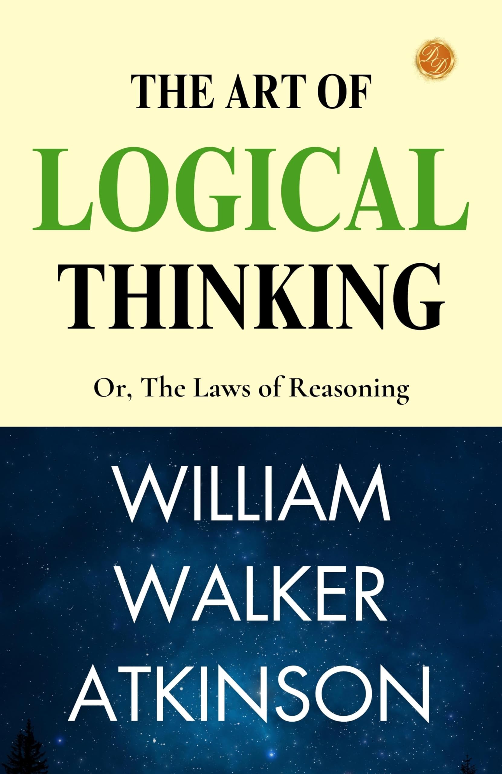 The Art Of Logical Thinking; Or, The Laws Of Reasoning | Grocsy