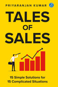 Tales of Sales: 15 Simple Solutions for 15 Complicated Situations | - Priyaranjan Kumar | Grocsy