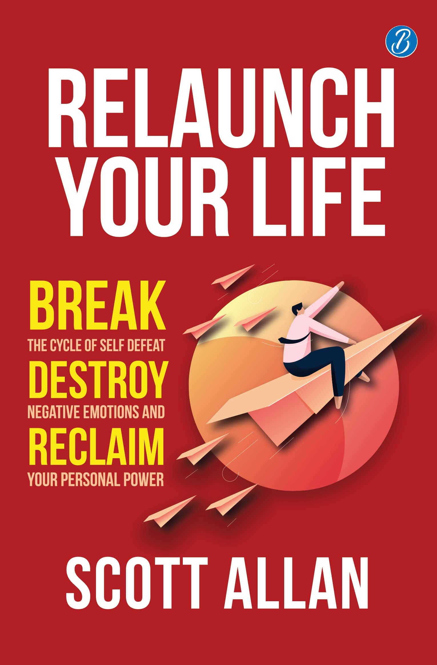 Relaunch Your Life - Scott Allan | Grocsy