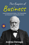 The Empire Of Business (Illustrated, Refined & Edited) | Grocsy