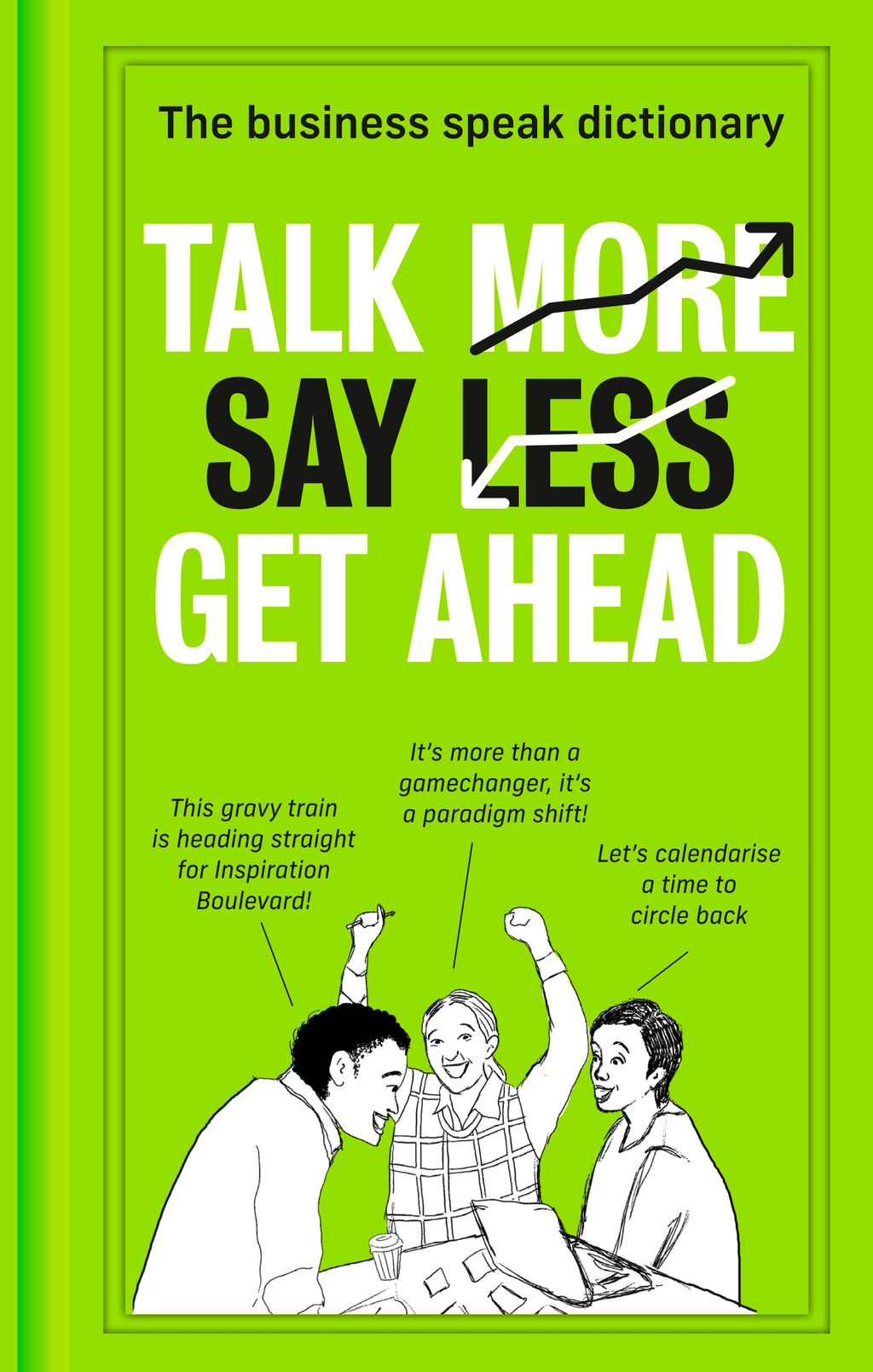 Talk More. Say Less. Get Ahead.: The Business Speak Dictionary | Grocsy