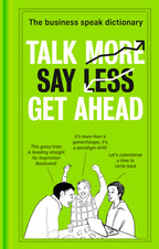 Talk More. Say Less. Get Ahead.: The Business Speak Dictionary | Grocsy