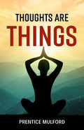 Thoughts Are Things | Grocsy