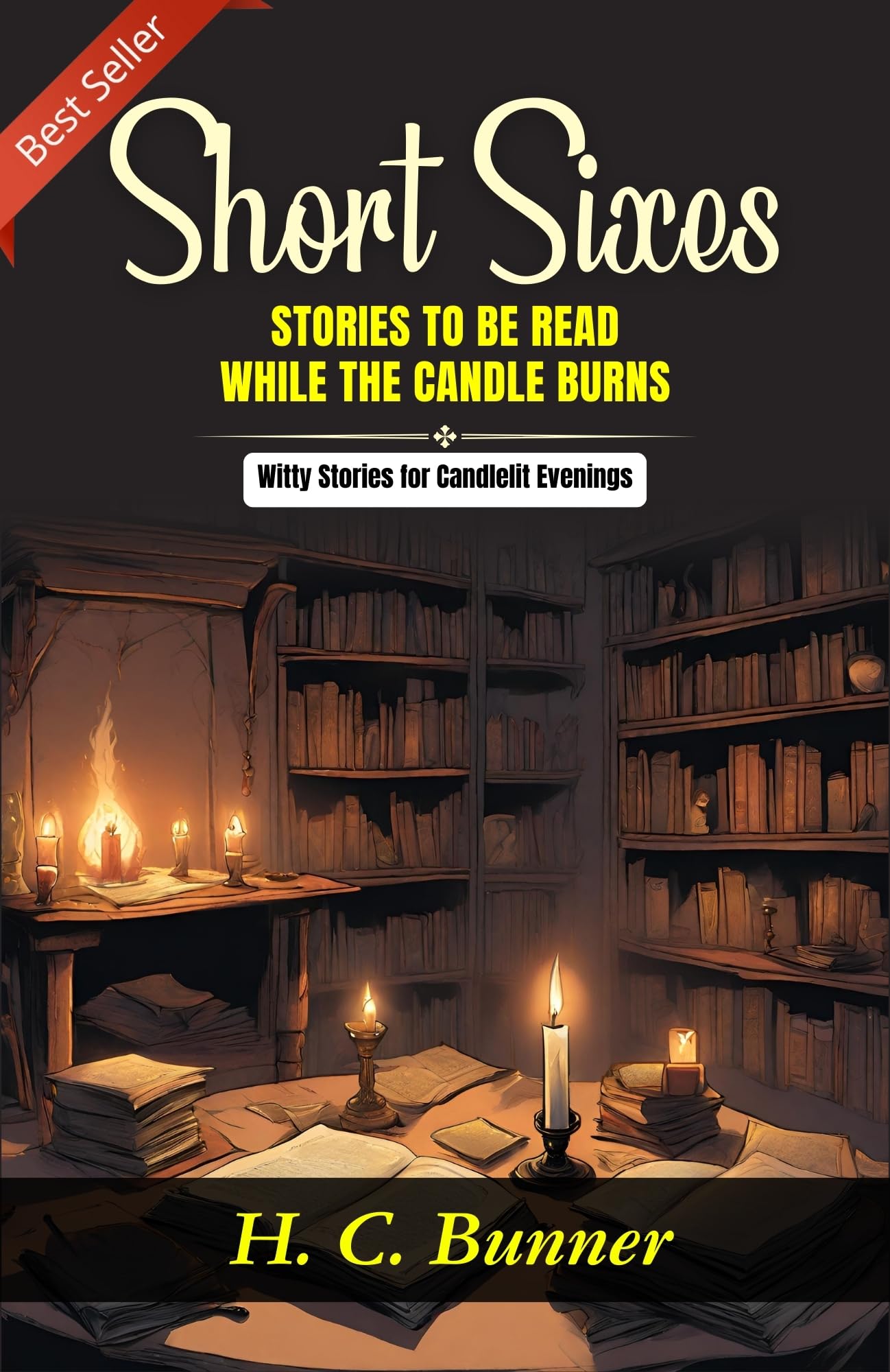 Short Sixes: Witty Stories For Candlelit Evenings By H. C. Bunner | Grocsy