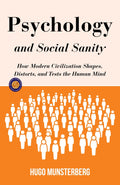 Psychology And Social Sanity (Illustarted & Refined) (Classic Psychology And Social Studies) | Grocsy