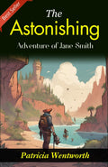 The Astonishing Adventure Of Jane Smith: Patricia Wentworth'S Remarkable Journey | Grocsy
