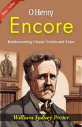 O. Henry Encore: Rediscovering Classic Twists And Tales | Grocsy