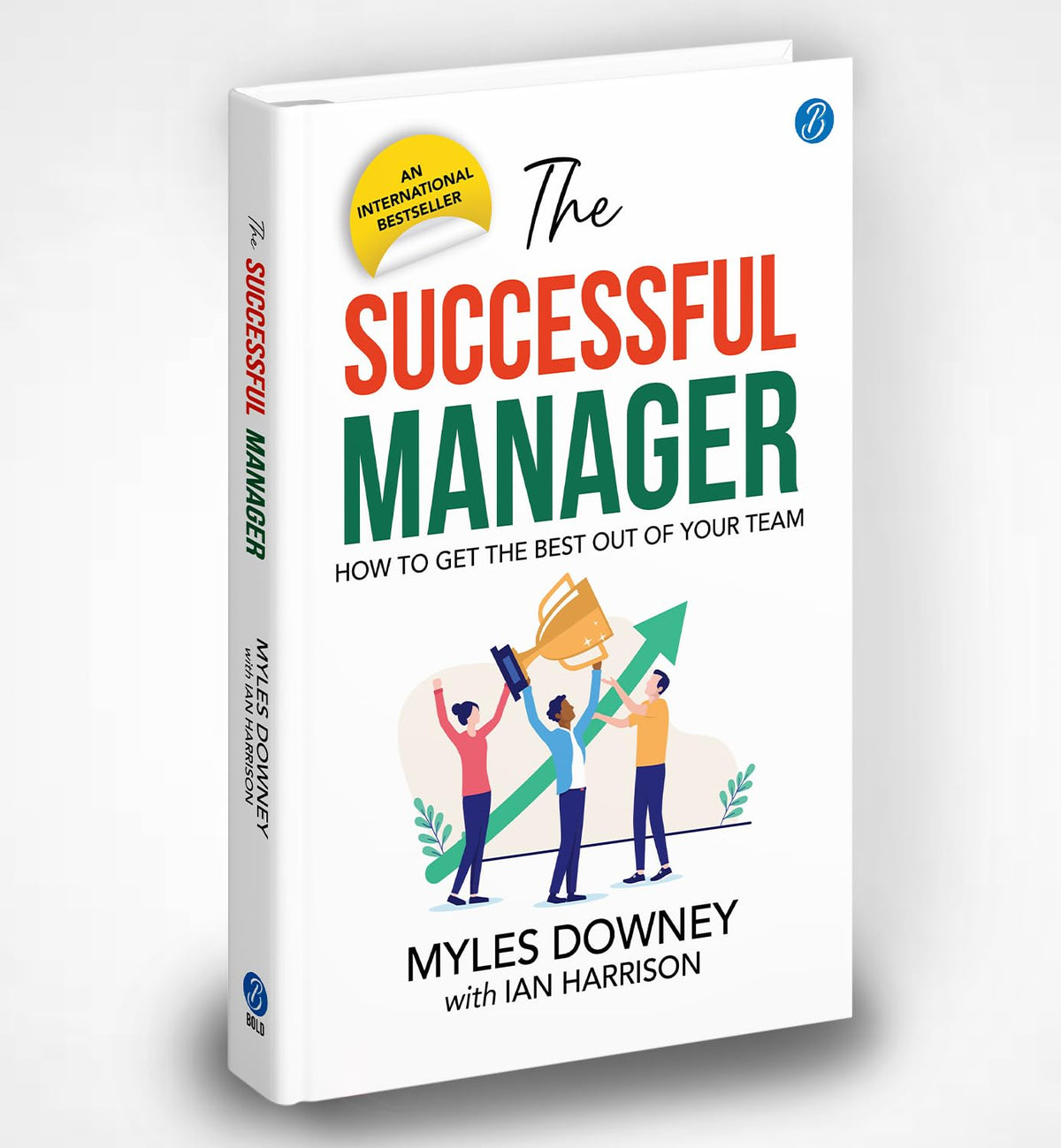 The Successful Manager: How to get the Best out of your Team | Self-Help Book to be a better leader - Myles Downey with Ian Harrison | Grocsy