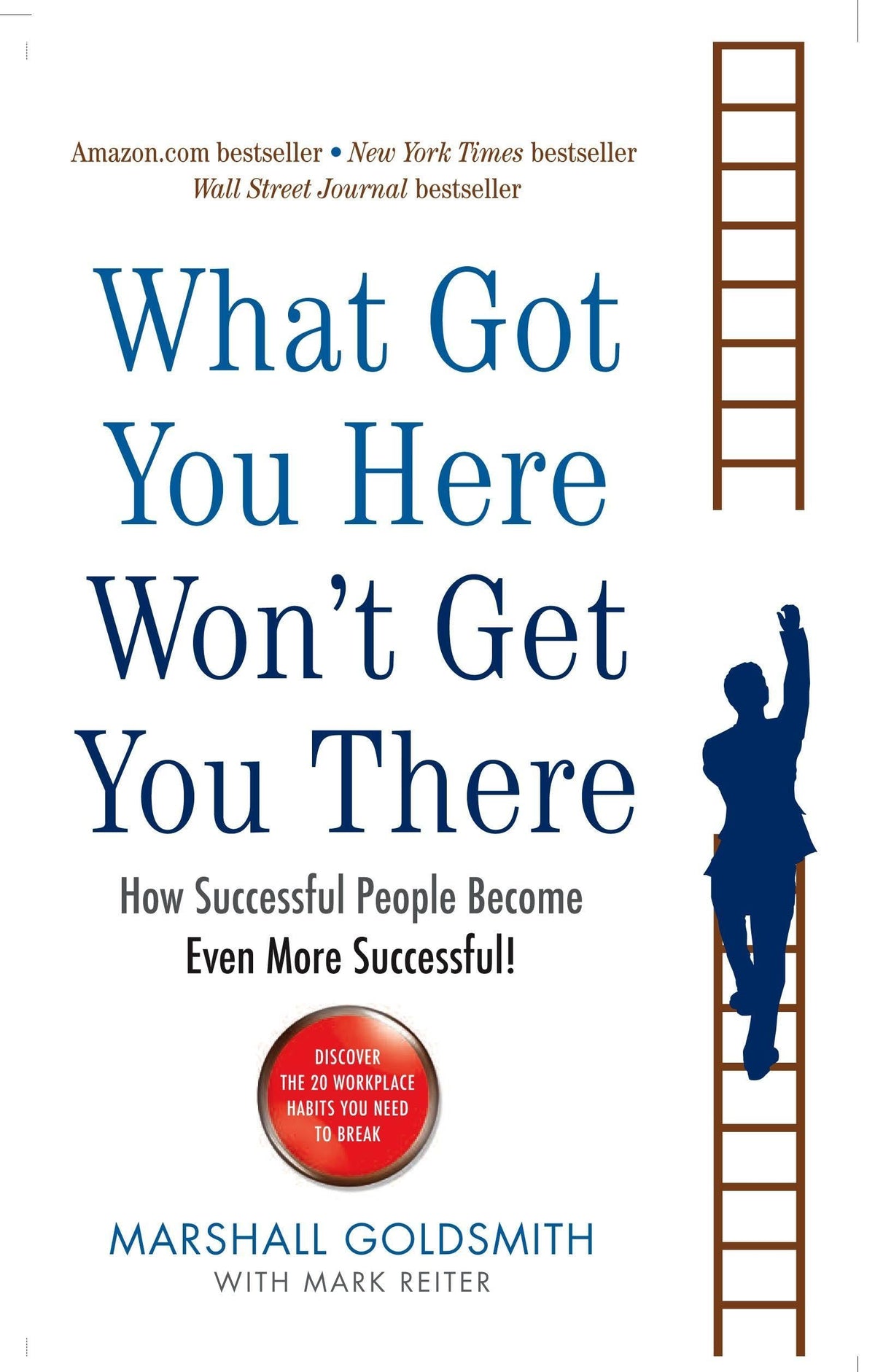 What Got You Here Won'T Get You There: How Successful People Become Even More Successful | Grocsy
