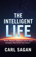 The Intelligent Life (Illustrated, Refined And Edited) | Grocsy
