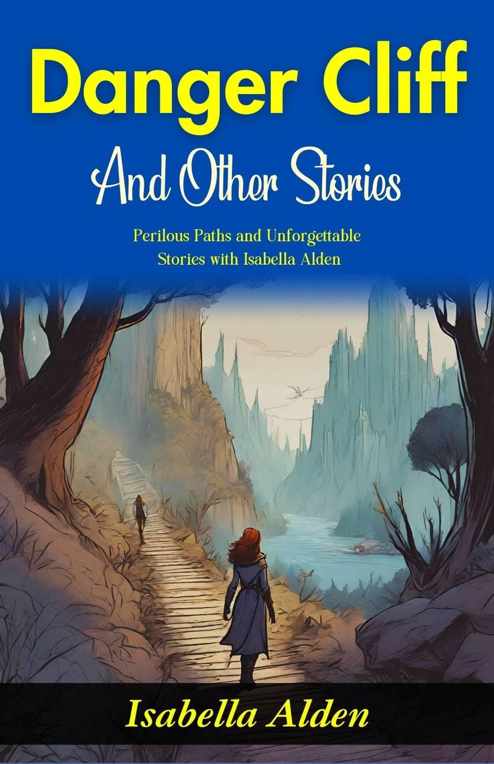 Danger Cliff And Other Stories: Perilous Paths And Unforgettable Stories With Isabella Alden | Grocsy