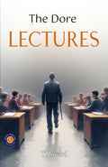 The Dore Lectures (Illustrated, Refined & Edited) | Grocsy