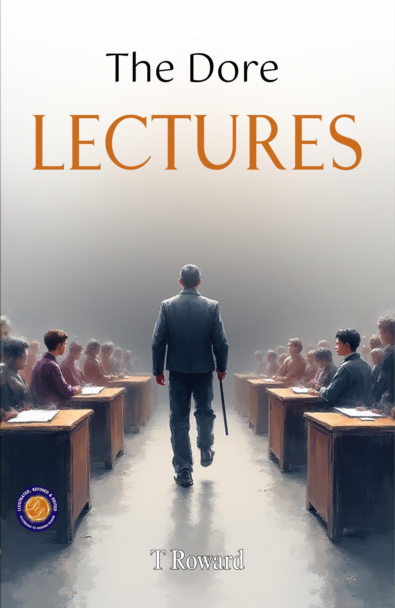 The Dore Lectures (Illustrated, Refined & Edited) | Grocsy
