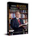 Doing Business Without Money: Business Secrets, Financial Planning, Entrepreneurship, Investment Lessons & Brand-Building To Become Rich | Grocsy