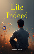 Life Indeed (Illustrated, Refined & Edited) | Grocsy