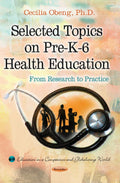 Selected Topics On Pre-K-6 Health Education: From Research to Practice by Cecilia S. Obeng, Phd, | Grocsy
