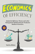 Economics Of Efficiency (Illustrated, Refined & Edited) | Grocsy