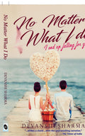 No Matter What I Do... - Devanshi Sharma | Grocsy