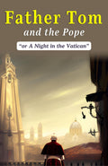 Father Tom And The Pope Or A Night In The Vatican By Anonymous: An Intriguing Papal Encounter | Grocsy