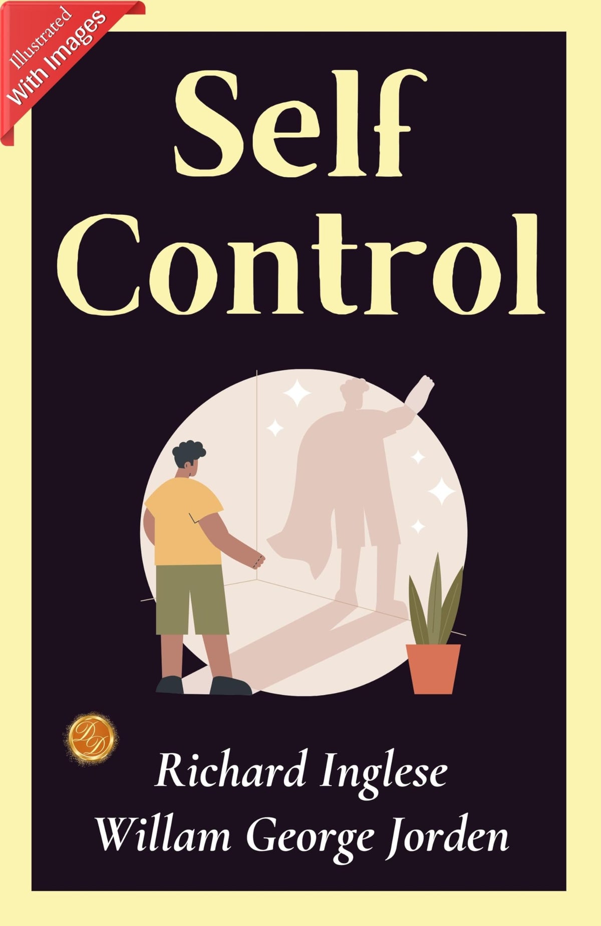 Self Control (Illustrated): Illustrated Guide To Mastering Self-Control: Richard Inglese And Willam George Jorden'S Insights | Grocsy