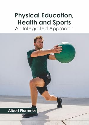Physical Education, Health and Sports: An Integrated Approach by Albert Plummer, | Grocsy