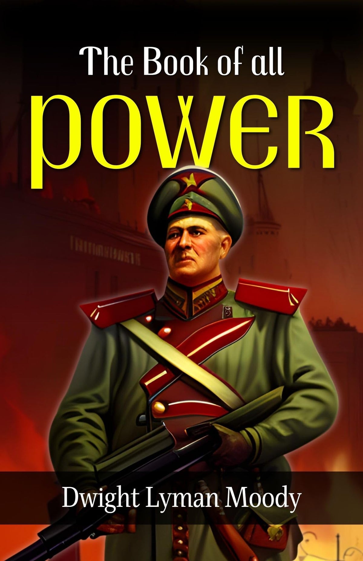 The Book Of All Power By Dwight Lyman Moody: Empowering Wisdom For Life'S Journey | Grocsy