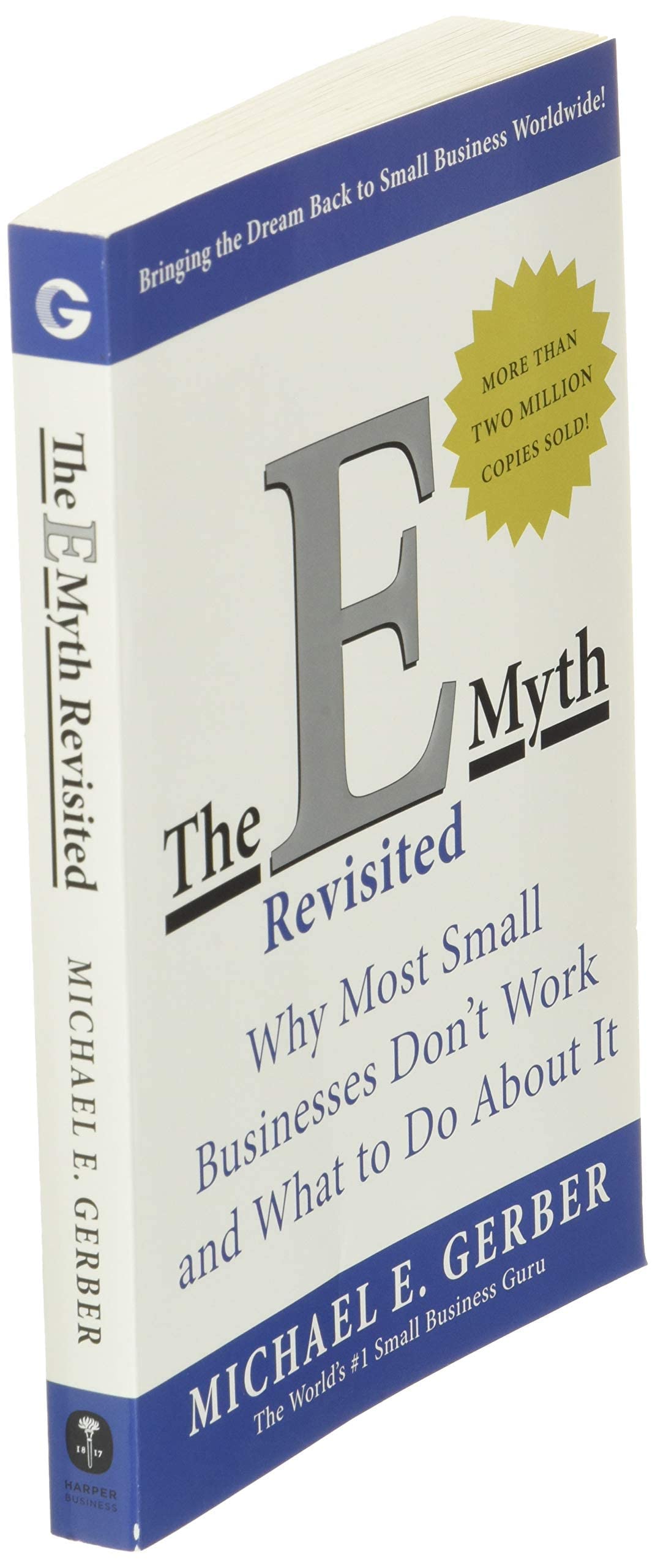 The E-Myth Revisited: Why Most Small Businesses Don'T Work And What To Do About It | Grocsy