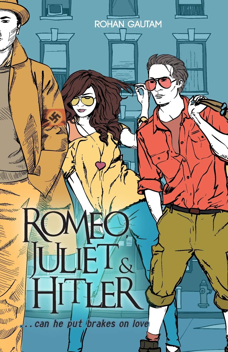 Romeo,Juliet& Hitler - Rohan Gautam | Grocsy