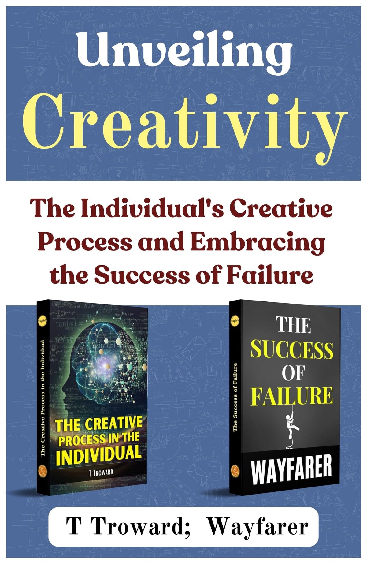 Unveiling Creativity: The Individual'S Creative Process And Embracing The Success Of Failure [The Creative Process In The Individual :: The Success Of Failure] Set Of 2 Self Help Motivation Books | Grocsy