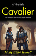 A Virginia Cavalier: Love And Honor In The Heart Of The Old Dominion | Grocsy