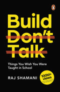 Build, Don'T Talk: Things You Wish You Were Taught In School | A Real-World Manual For Personal Transformation | Learn Practical Skills – Finance, Networking, Decision Making & More | Grocsy