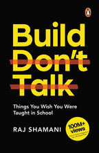 Build, Don'T Talk: Things You Wish You Were Taught In School | A Real-World Manual For Personal Transformation | Learn Practical Skills – Finance, Networking, Decision Making & More | Grocsy