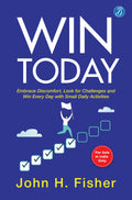 Win Today: Embrace Discomfort, Look for Challenges and Win Every Day with Small Daily Activities | Practical Hacks for Motivation and Inspiration - John H. Fisher | Grocsy