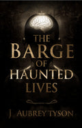 The Barge Of Haunted Lives (Illustrated, Refined And Edited) | Grocsy