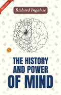 The History And Power Of Mind: Unveiling The Mind'S Secrets By Richard Ingalese | Grocsy
