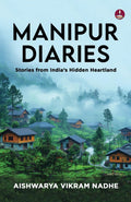 Manipur Diaries: Stories from India’s Hidden Heartland | Floating National Parks, Women's Markets, and Untold Stories of Manipur - Aishwarya Vikram Nadhe | Grocsy
