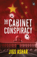 The Cabinet Conspiracy ǀ A political thriller ǀ A suspense novel weaving true events with a twist - Jigs Ashar | Grocsy