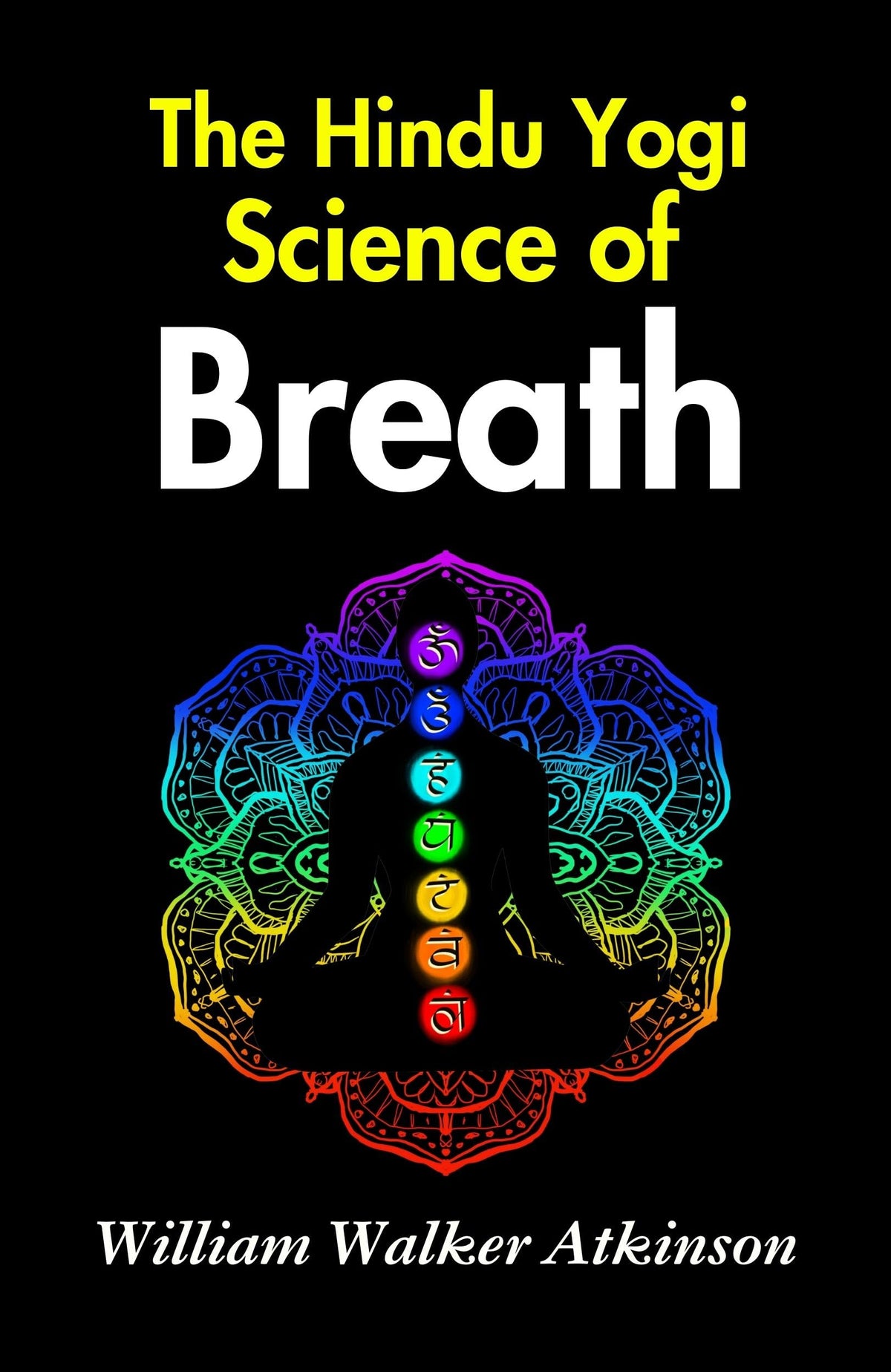 The Hindu-Yogi Science Of Breath: William Walker Atkinson On Yogic Science Of Breath | Grocsy