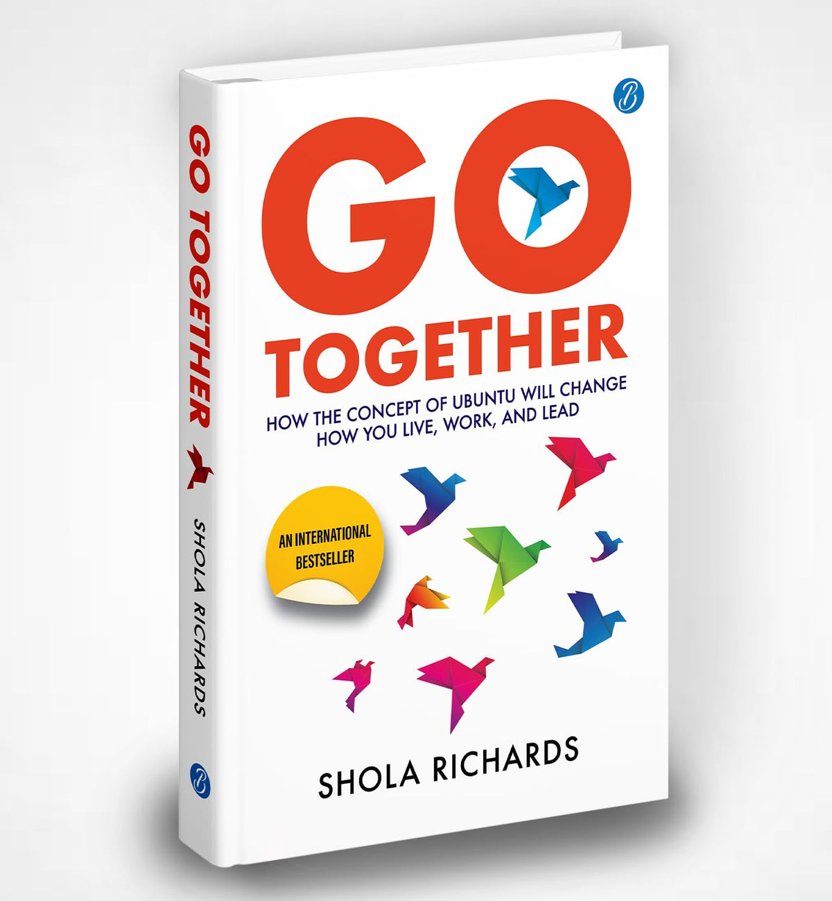 Go Together: How the concept of Ubuntu will change how you live, work, and lead ǀ Self-help book for team building and success hacks - Shola Richards | Grocsy
