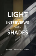 Light Interviews With Shades : A Witty And Satirical Collection Of Imaginary Conversations With The Great Figures Of The Past | Grocsy
