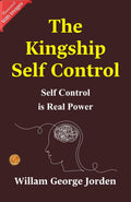 The Kingship Of Self-Control By William George Jorden | Grocsy