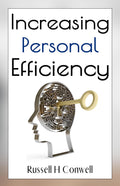 Increasing Personal Efficiency By Russell H. Conwell {Increasing Personal Efficiency: Mastering Strategies For Peak Performance And Success} | Grocsy