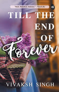 Till the End of Forever - Vivaksh Singh | Grocsy