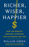 Richer, Wiser, Happier: How The World'S Greatest Investors Win In The Markets And Life | Grocsy