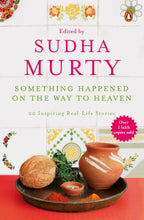 Something Happened On The Way To Heaven: 20 Inspiring Real-Life Stories By Sudha Murty | Grocsy