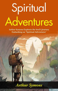 Spiritual Adventures: Arthur Symons Explores The Soul'S Journey: Embarking On "Spiritual Adventures" | Grocsy