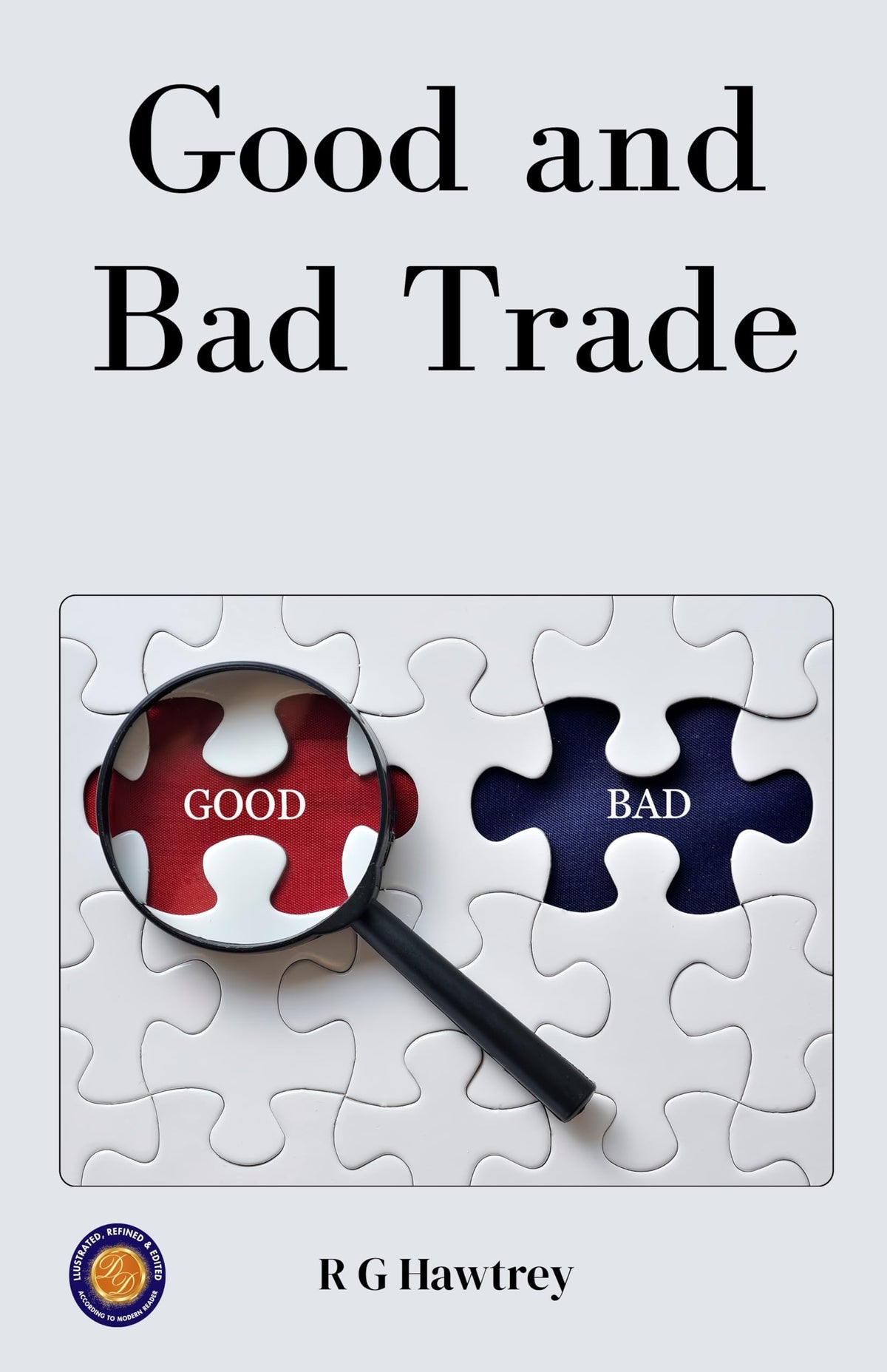 Good And Bad Trade (Illustrated, Refined & Edited) | Grocsy