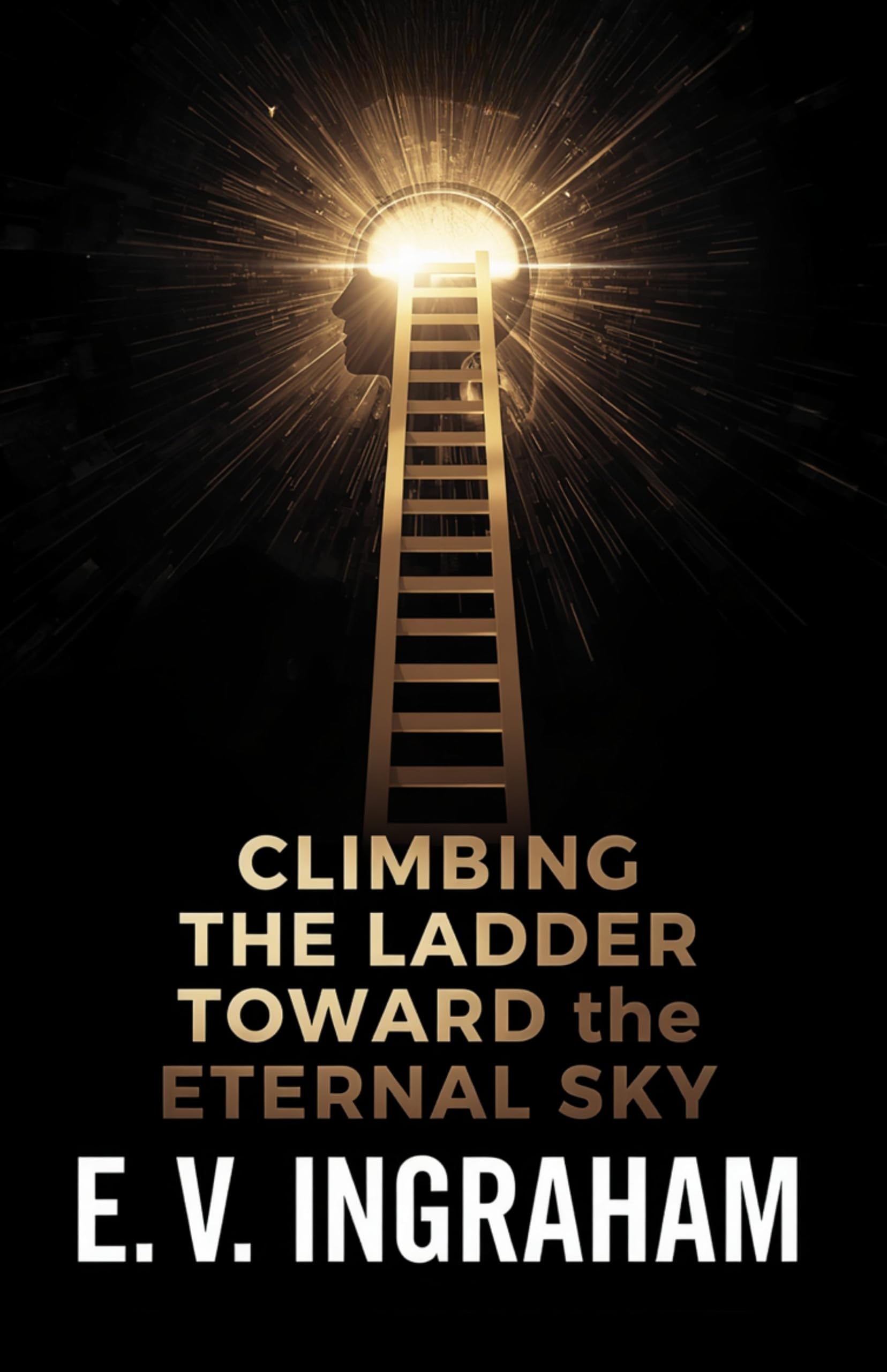 Climbing The Ladder Toward The Eternal Sky (Illustrated, Refined And Edited) | Grocsy